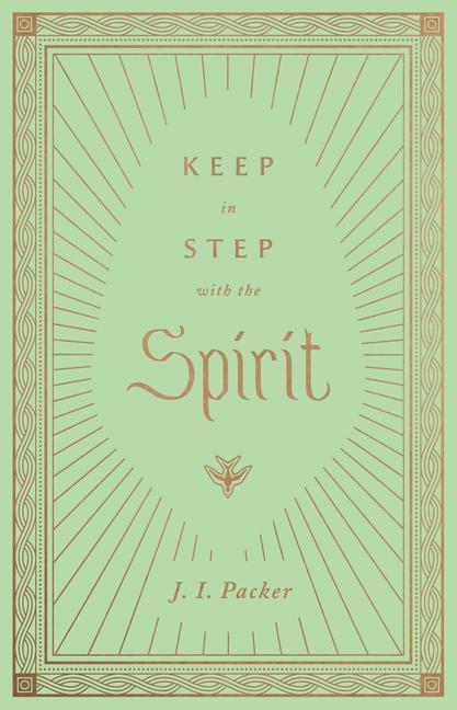 Cover: 9781433572807 | Keep in Step with the Spirit | J. I. Packer | Buch | Englisch | 2021