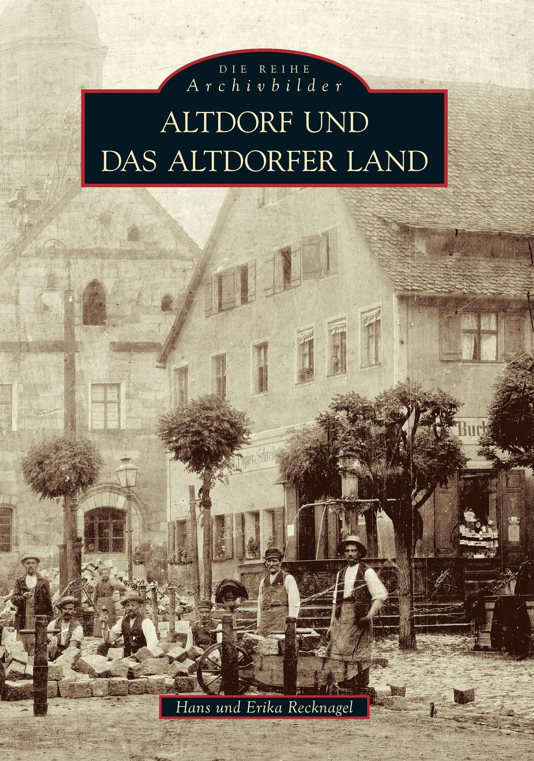Cover: 9783897021631 | Altdorf und das Altdorfer Land | Hans Recknagel | Taschenbuch | 2017