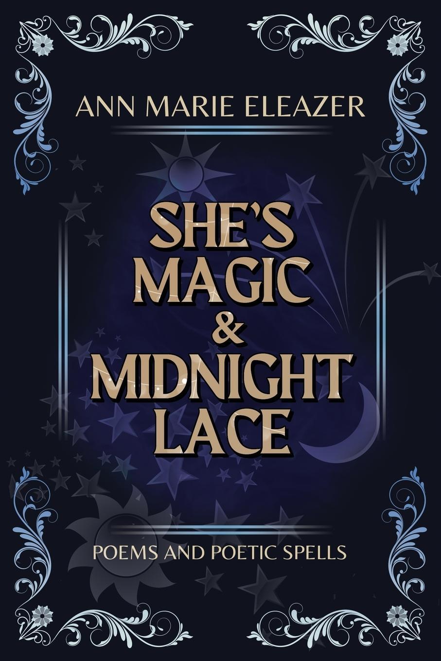 Cover: 9780997035698 | She's Magic & Midnight Lace | Poems and Poetic Spells | Eleazer | Buch