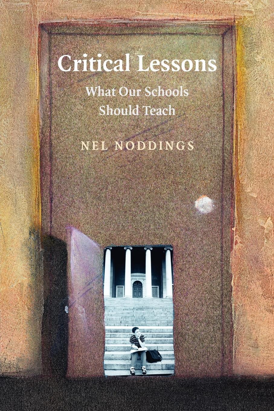 Cover: 9780521710008 | Critical Lessons | What Our Schools Should Teach | Nel Noddings | Buch