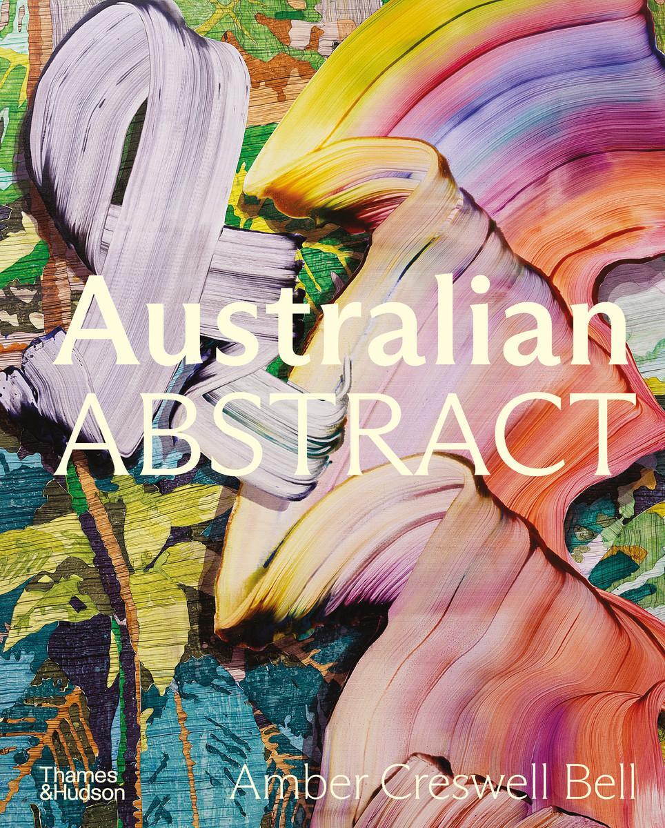 Cover: 9781760762858 | Australian Abstract | Contemporary abstract painting | Bell | Buch