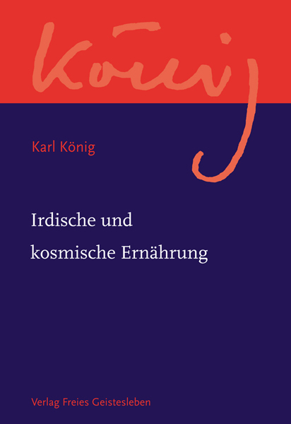Cover: 9783772524042 | Irdische und kosmische Ernährung | Karl König | Buch | Deutsch | 2011