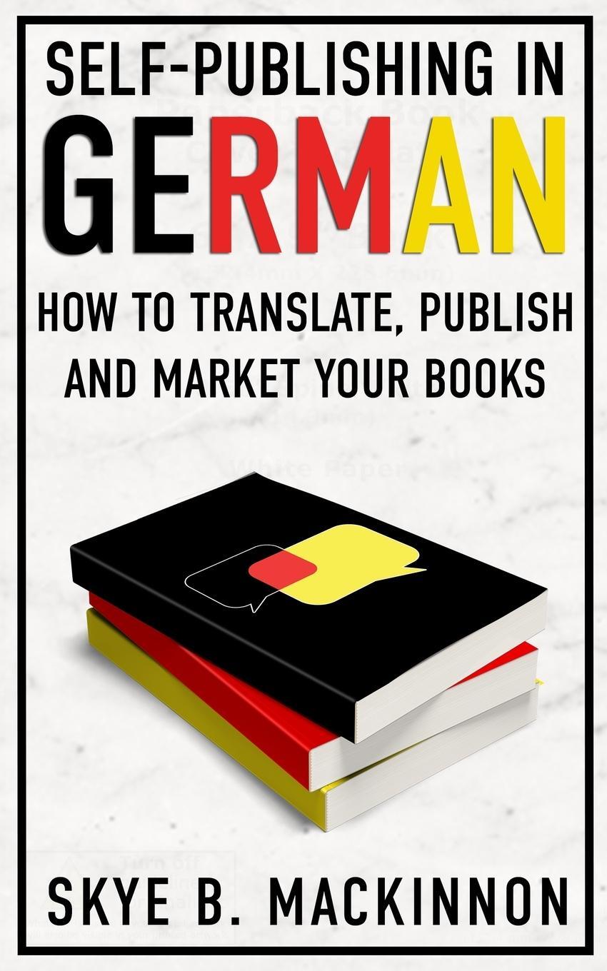 Cover: 9781913556341 | Self-Publishing in German | Skye B. MacKinnon | Taschenbuch | Englisch