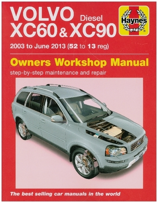 Cover: 9781785213076 | Volvo XC60 &amp; XC90 Diesel (03 - 13) Haynes Repair Manual | Publishing
