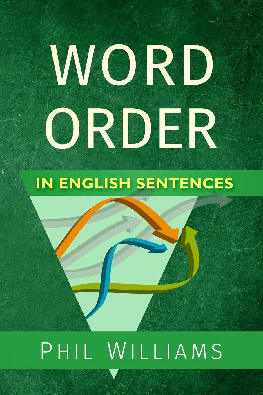 Cover: 9781519735461 | Word Order in English Sentences | Phil Williams | Taschenbuch | 2016