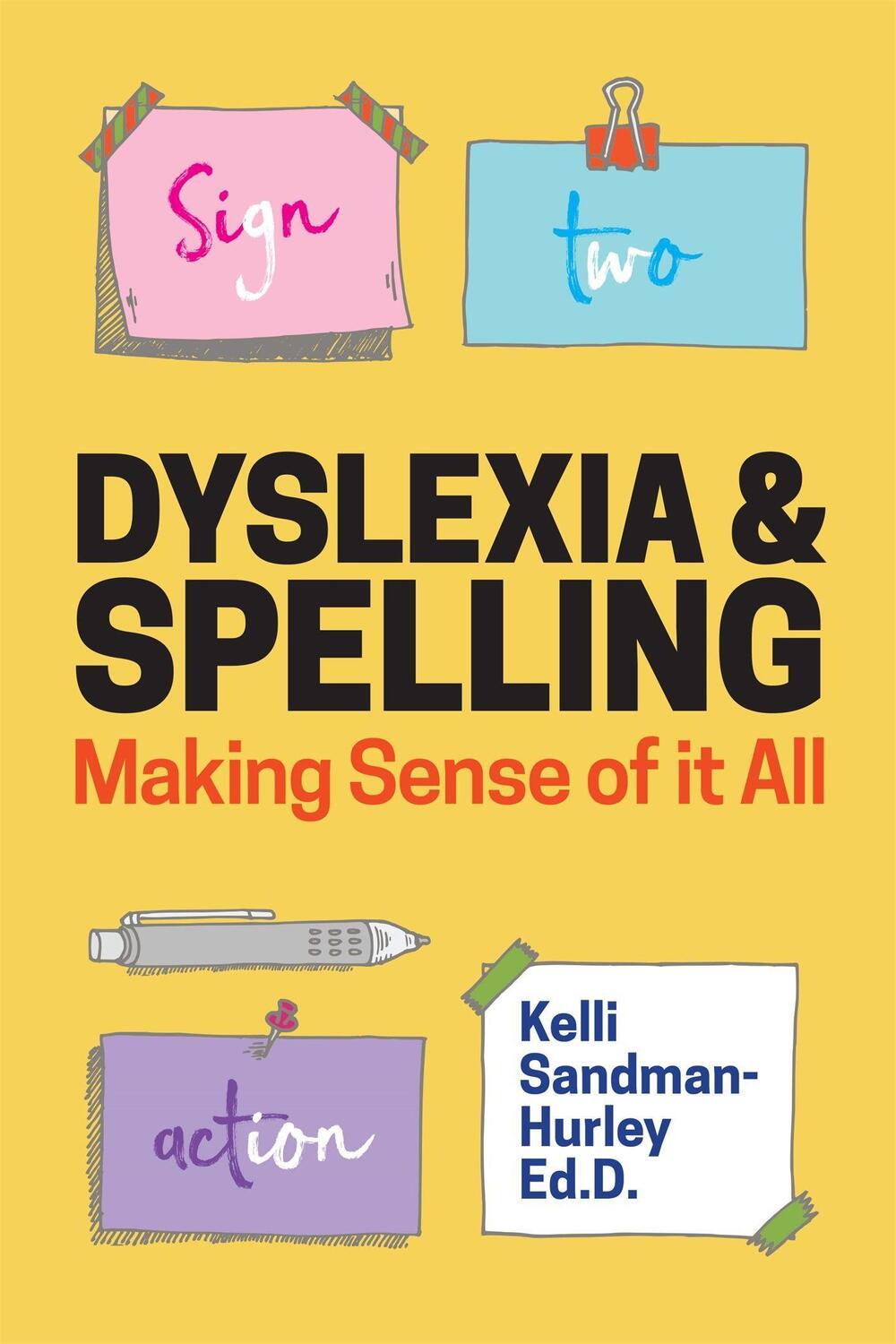 Cover: 9781785927911 | Dyslexia and Spelling | Making Sense of it All | Kelli Sandman-Hurley