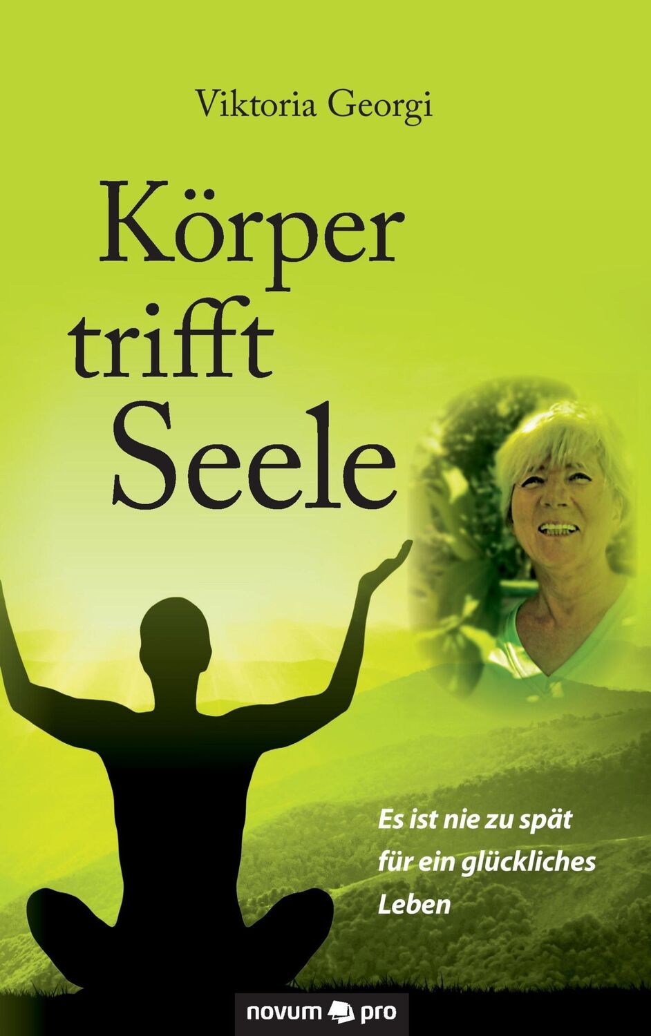 Cover: 9783990486245 | Körper trifft Seele | Es ist nie zu spät für ein glückliches Leben