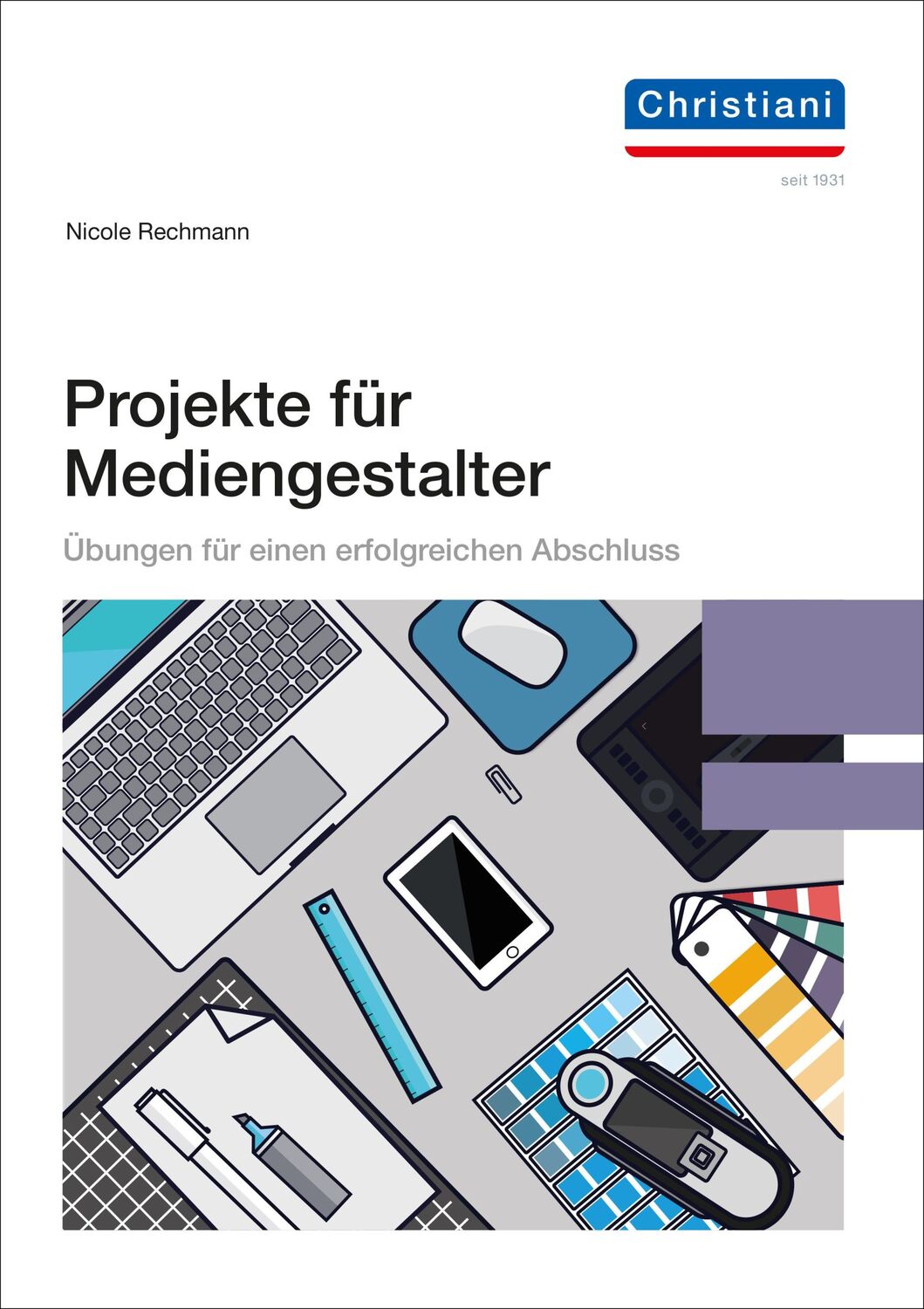 Cover: 9783958631052 | Projekte für Mediengestalter | Nicole Rechmann | Taschenbuch | 244 S.