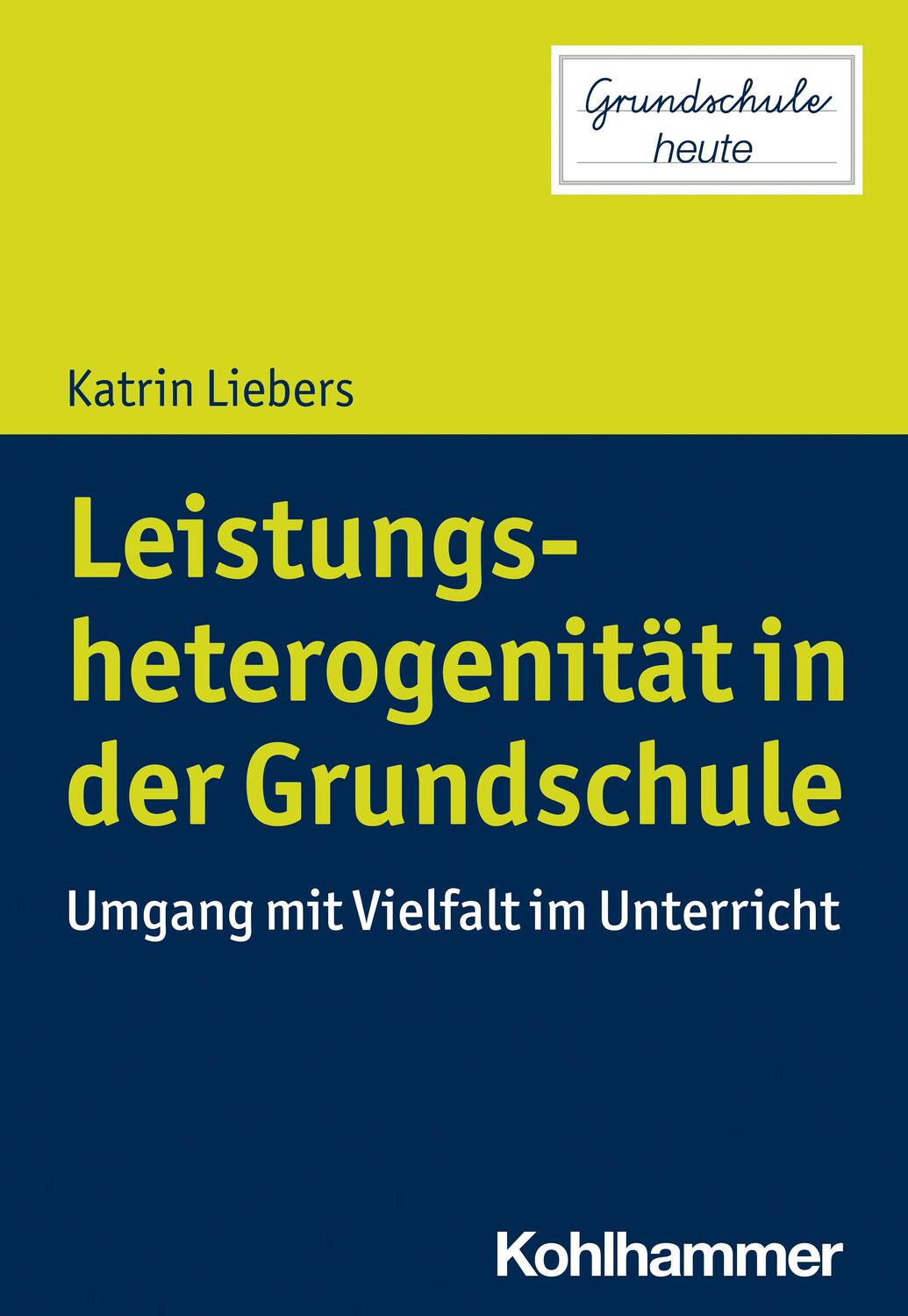 Cover: 9783170375871 | Leistungsheterogenität in der Grundschule | Katrin Liebers | Buch