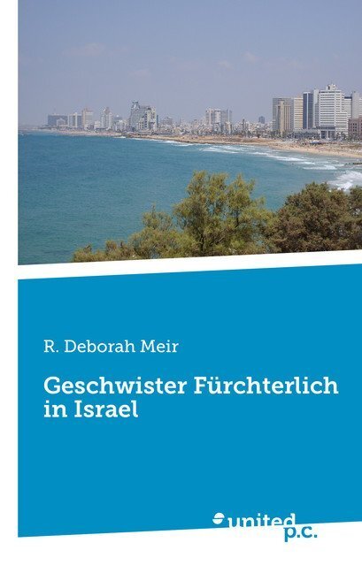 Cover: 9783710321900 | Geschwister Fürchterlich in Israel | R. Deborah Meir | Taschenbuch
