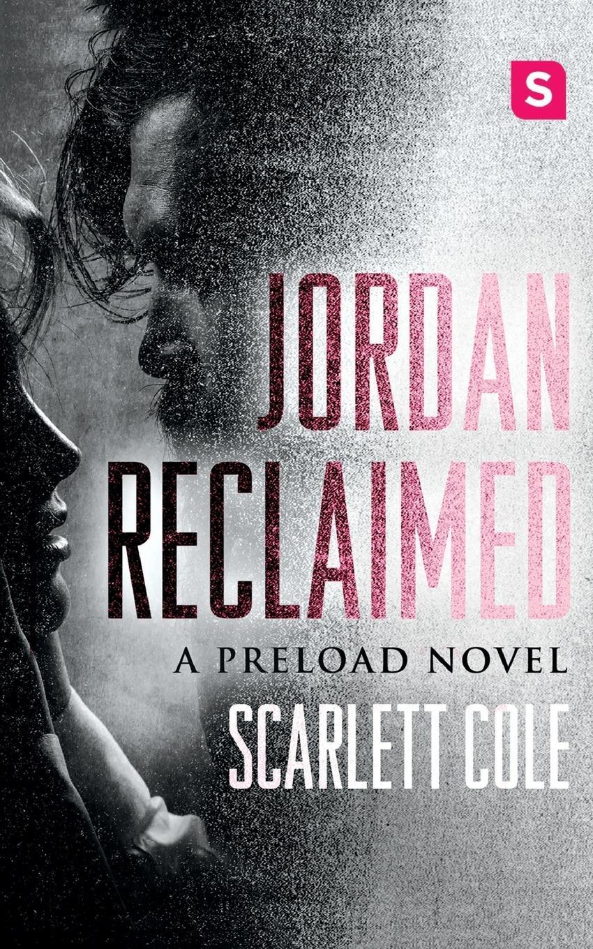 Cover: 9781250153760 | Jordan Reclaimed | A Preload Novel | Scarlett Cole | Taschenbuch
