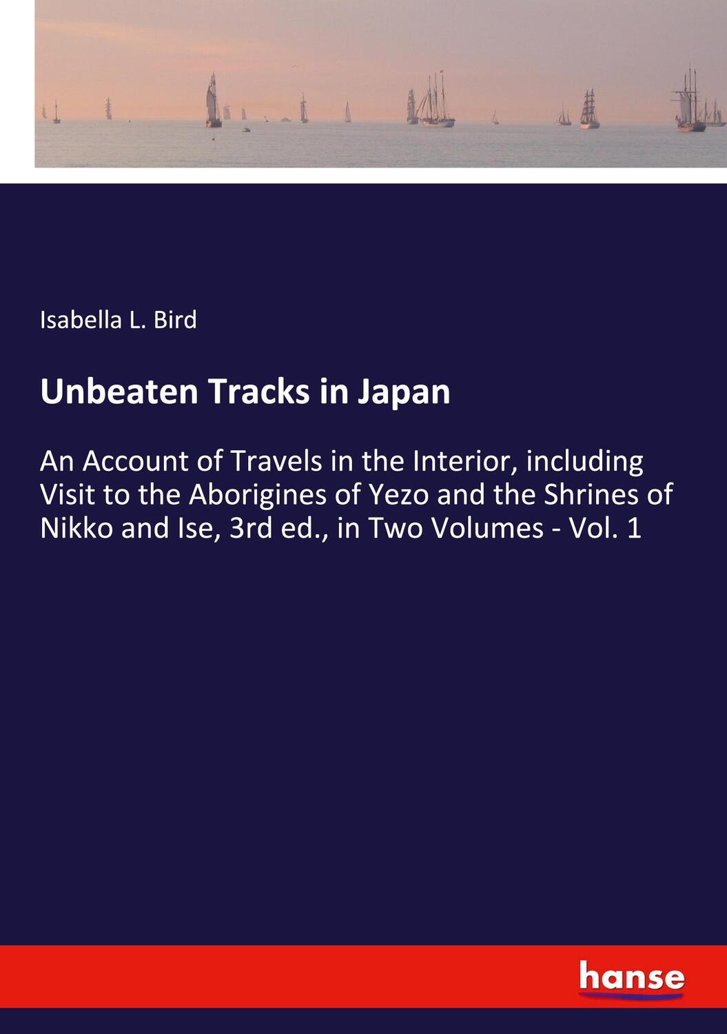 Cover: 9783348055536 | Unbeaten Tracks in Japan | Isabella L. Bird | Taschenbuch | Paperback