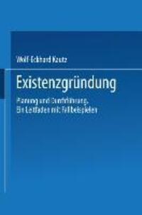 Cover: 9783409114042 | Existenzgründung | Wolf-Eckhard Kautz | Taschenbuch | Paperback | XXI