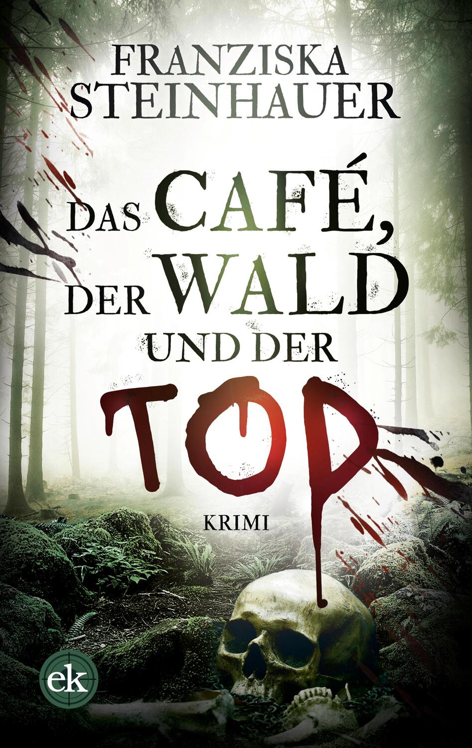 Cover: 9783948972974 | Das Café, der Wald und der Tod | Krimi | Franziska Steinhauer | Buch
