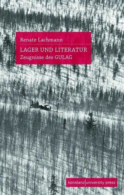 Cover: 9783835391123 | Lager und Literatur | Zeugnisse des GULAG | Renate Lachmann | Buch