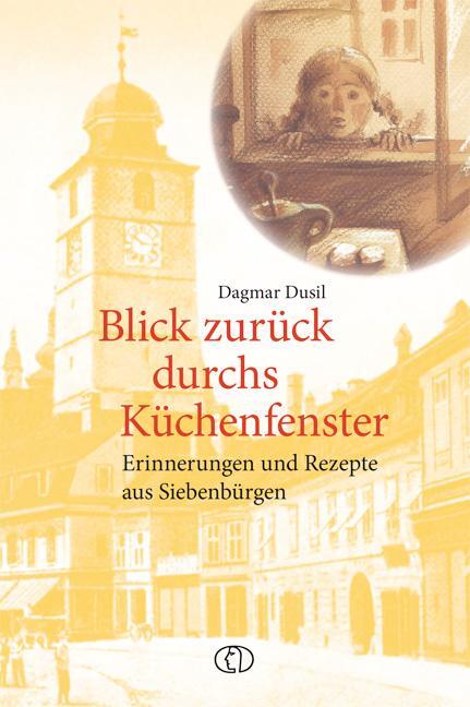 Cover: 9783897984684 | Blick zurück durchs Küchenfenster | Dagmar Dusil | Taschenbuch | 2014