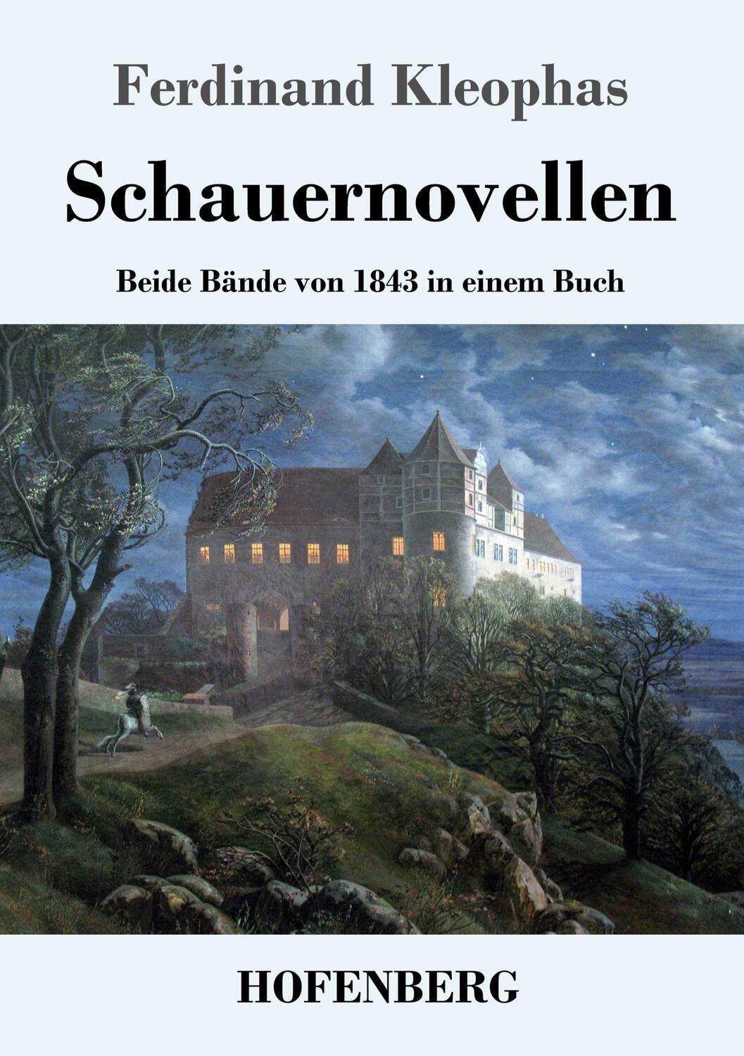 Cover: 9783743731165 | Schauernovellen | Beide Bände von 1843 in einem Buch | Kleophas | Buch