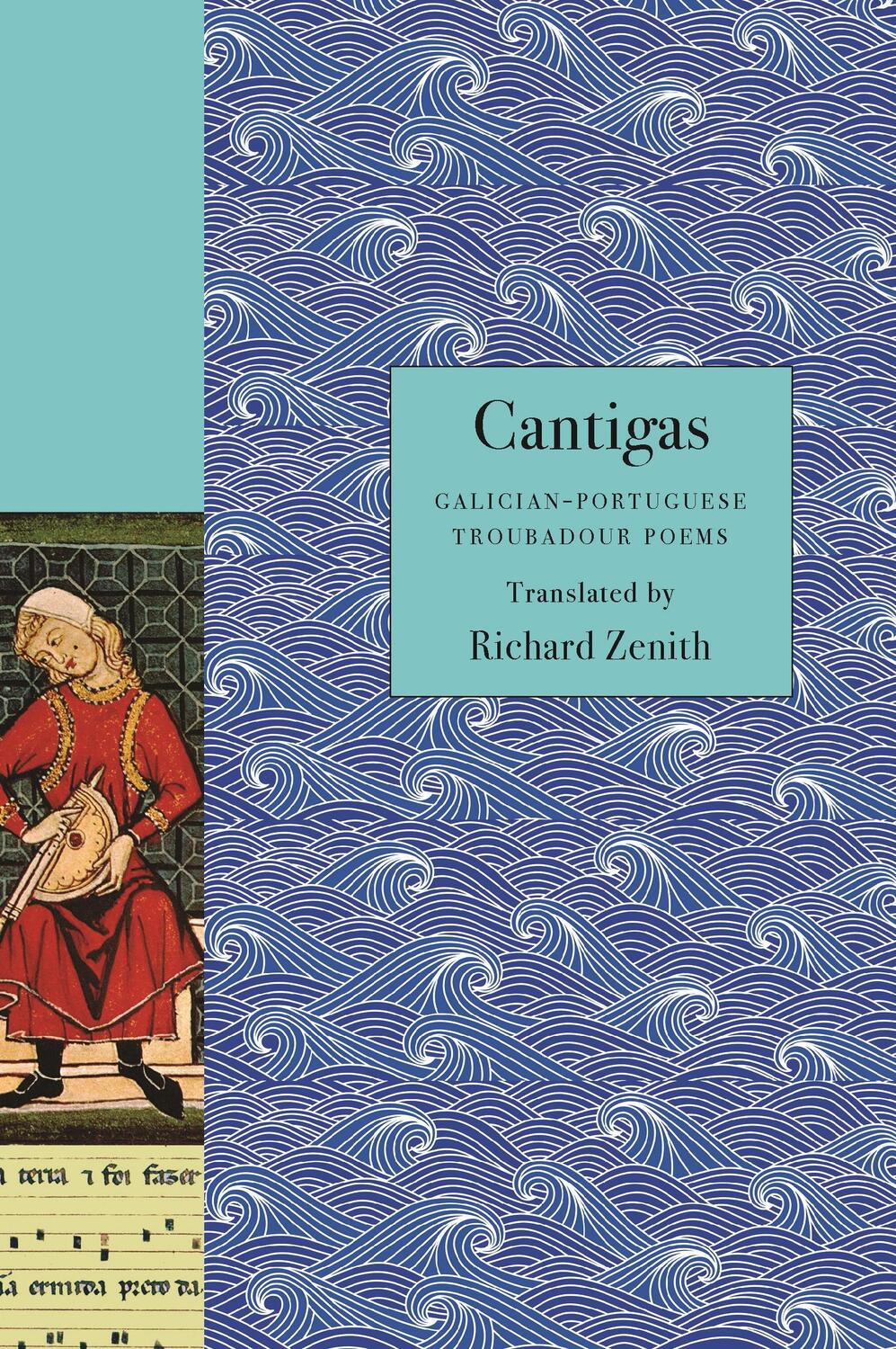 Cover: 9780691179407 | Cantigas | Galician-Portuguese Troubadour Poems | Richard Zenith