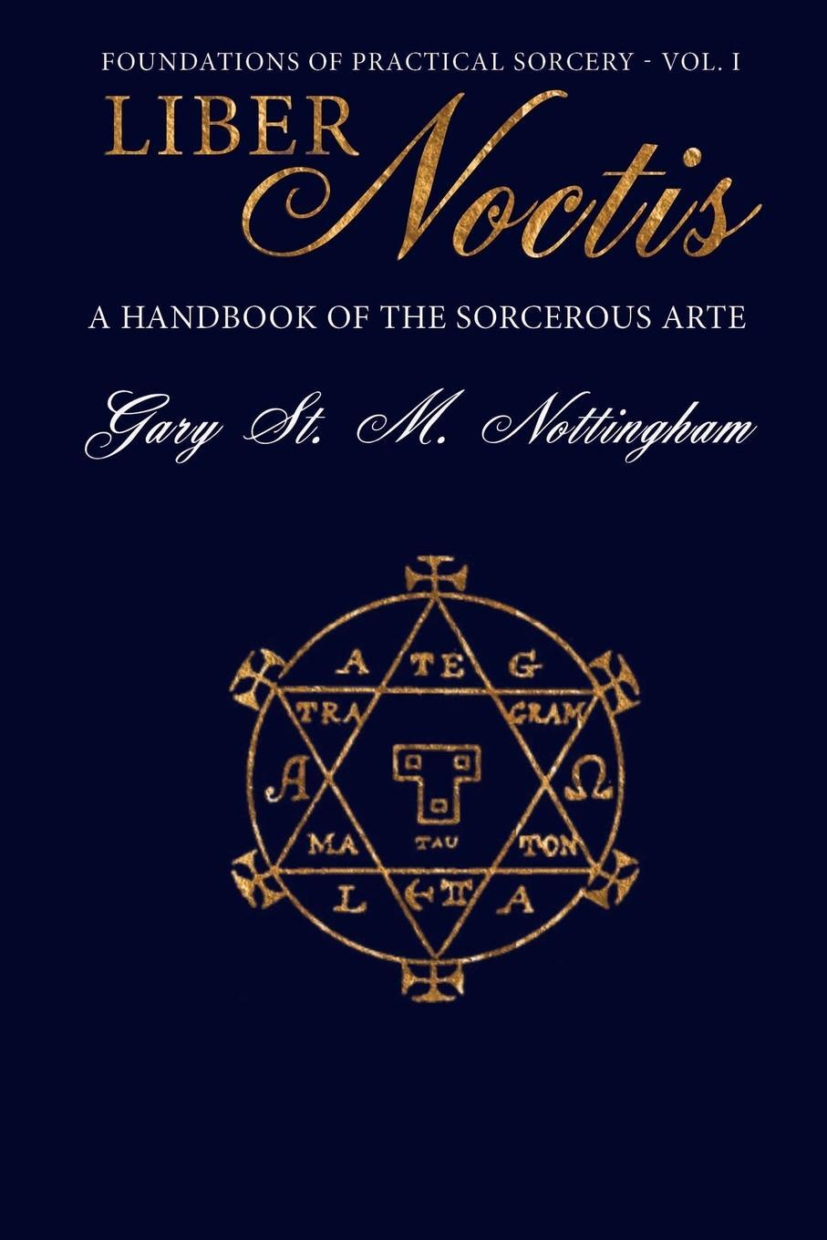 Cover: 9781905297740 | Liber Noctis | A Handbook of the Sorcerous Arte | Nottingham | Buch