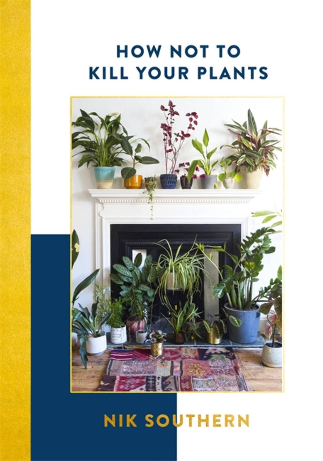 Cover: 9781473651128 | How Not To Kill Your Plants | Nik Southern | Buch | Gebunden | 2017