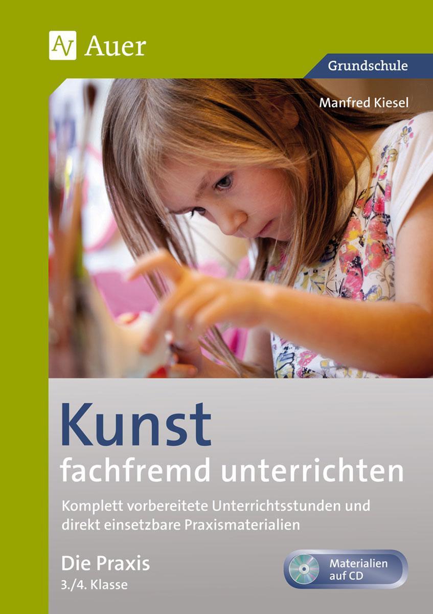 Cover: 9783403070375 | Kunst fachfremd unterrichten, Die Praxis, 3-4 | Manfred Kiesel | Buch