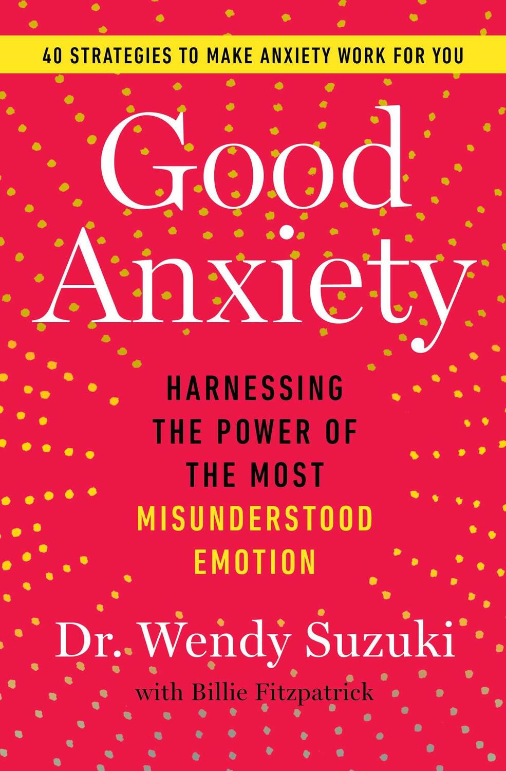 Cover: 9781982170745 | Good Anxiety: Harnessing the Power of the Most Misunderstood Emotion