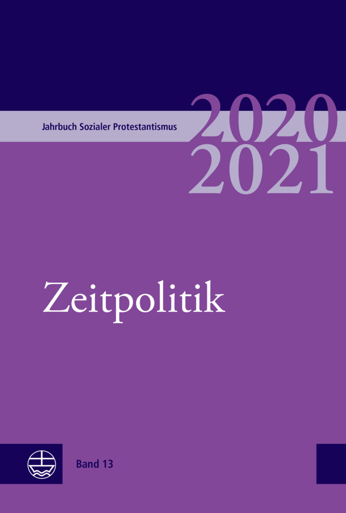 Cover: 9783374068159 | Jahrbuch Sozialer Protestantismus | Band 13 (2020/2021): Zeitpolitik