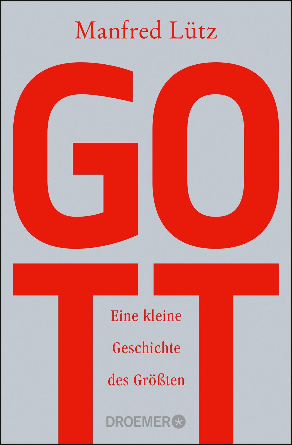 Cover: 9783426302545 | Gott | Eine kleine Geschichte des Größten | Manfred Lütz | Taschenbuch