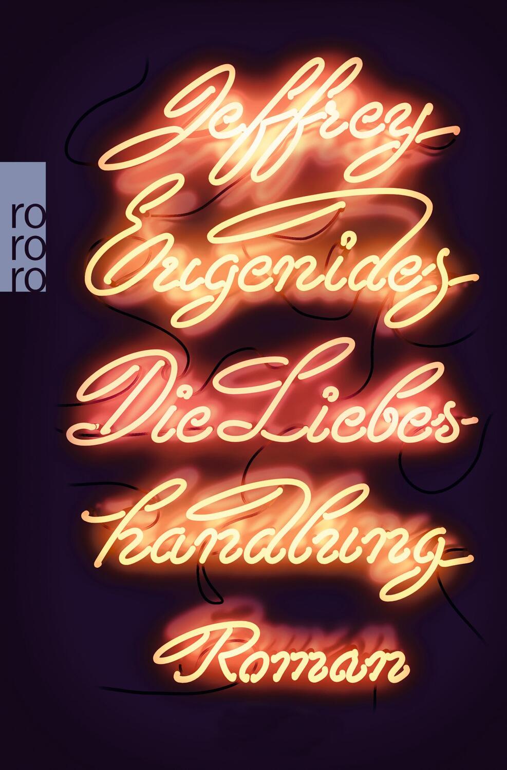 Cover: 9783499258503 | Die Liebeshandlung | Jeffrey Eugenides | Taschenbuch | Deutsch | 2012