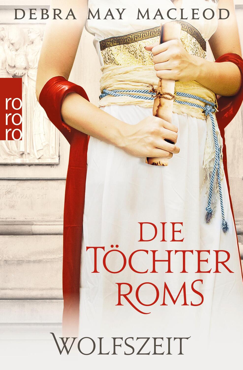 Cover: 9783499003288 | Die Töchter Roms: Wolfszeit | Historischer Roman | Debra May Macleod