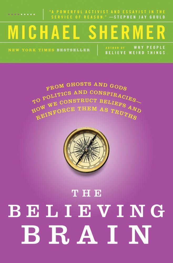 Cover: 9781250008800 | The Believing Brain: From Ghosts and Gods to Politics and...