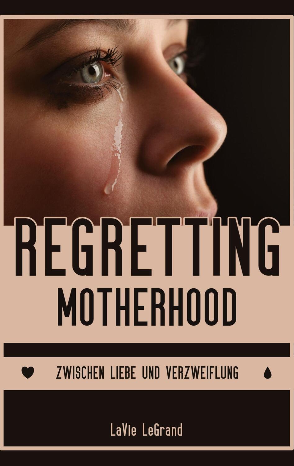 Cover: 9783347914841 | Regretting Motherhood | Zwischen Liebe und Verzweiflung | LeGrand