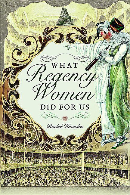 Cover: 9781473882249 | What Regency Women Did For Us | Rachel Knowles | Taschenbuch | 2017