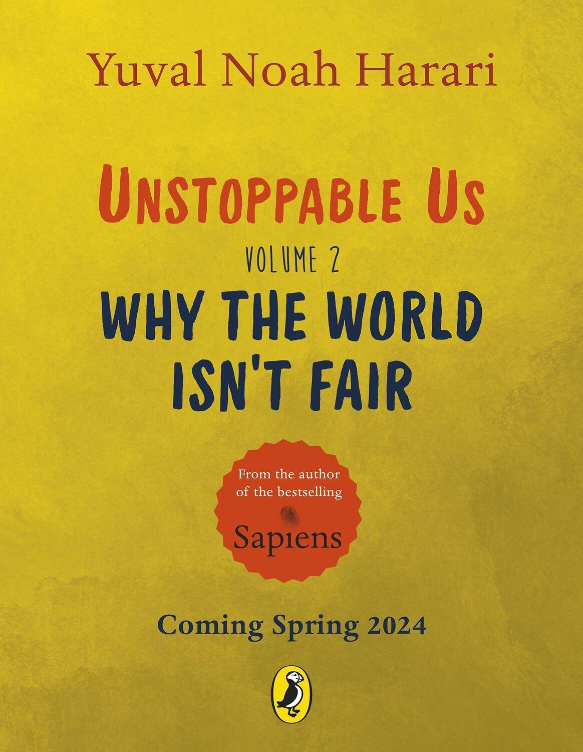 Cover: 9780241667804 | Unstoppable Us Volume 2 | Why the World Isn't Fair | Yuval Noah Harari