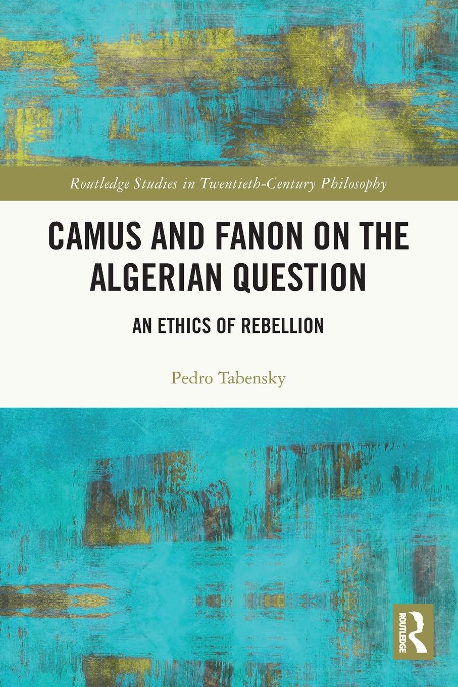 Cover: 9780367749910 | Camus and Fanon on the Algerian Question | An Ethics of Rebellion