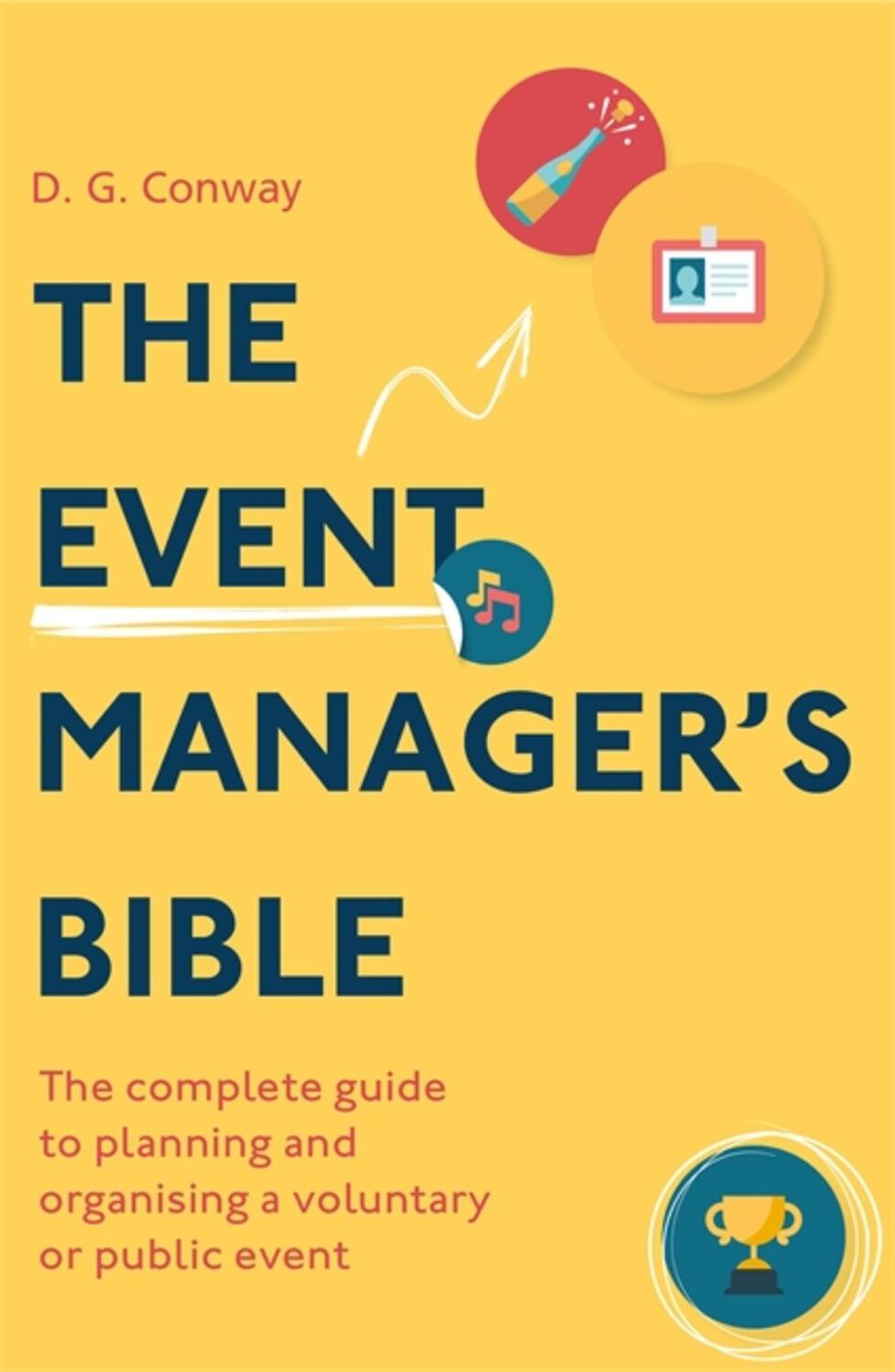 Cover: 9781472143464 | The Event Manager's Bible 3rd Edition | D. G. Conway | Taschenbuch