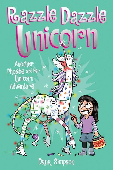 Cover: 9781449477912 | Razzle Dazzle Unicorn | Another Phoebe and Her Unicorn Adventure