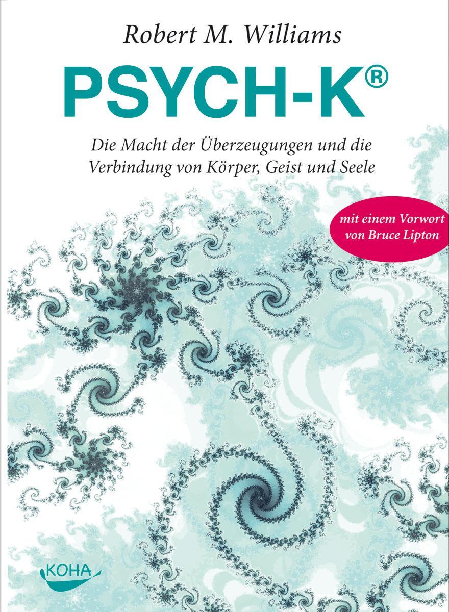 Cover: 9783867280839 | PSYCH-K® | Robert M. Williams | Buch | Deutsch | 2009 | KOHA-Verlag