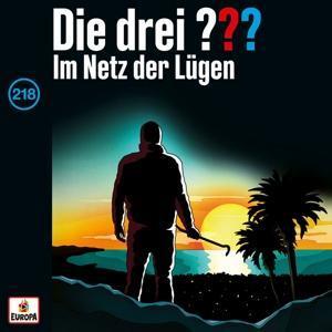 Cover: 194399316320 | Die drei ??? 218: Im Netz der Lügen | Audio-CD | Die drei ??? (Audio)