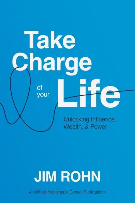 Cover: 9781640954915 | Take Charge of Your Life | Unlocking Influence, Wealth, and Power