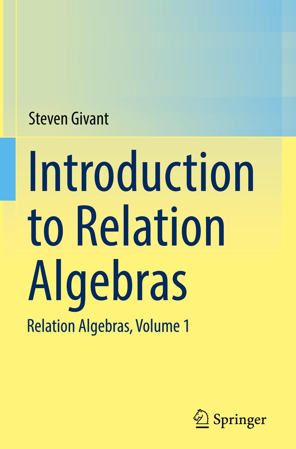 Cover: 9783319652344 | Introduction to Relation Algebras | Relation Algebras, Volume 1 | Buch