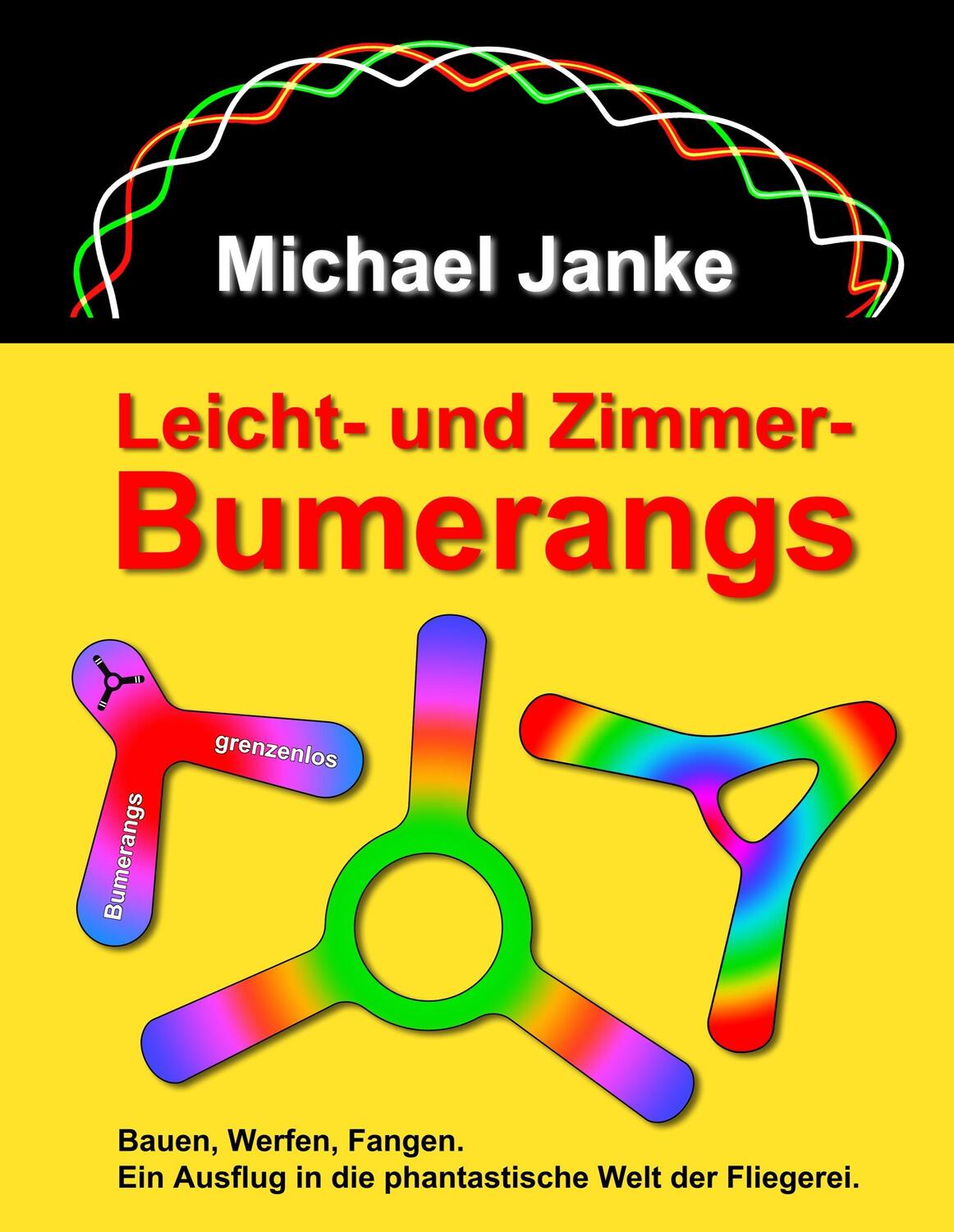 Cover: 9783746095141 | Leicht- und Zimmer-Bumerangs | Michael Janke | Buch | 260 S. | Deutsch