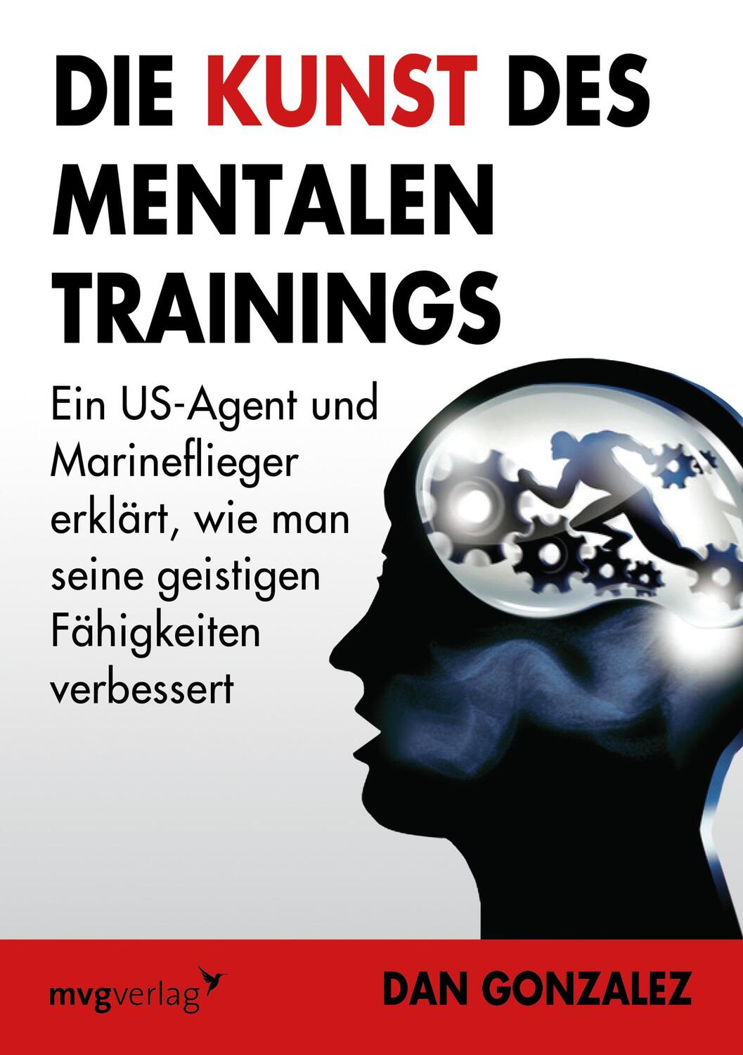 Cover: 9783868825633 | Die Kunst des mentalen Trainings | Daniel Gonzales | Taschenbuch | mvg