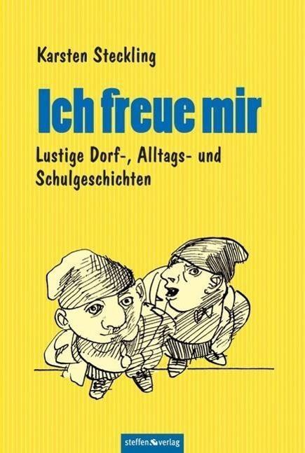 Cover: 9783942477055 | Ich freue mir | Lustige Dorf-, Alltags- und Schulgeschichten | Buch