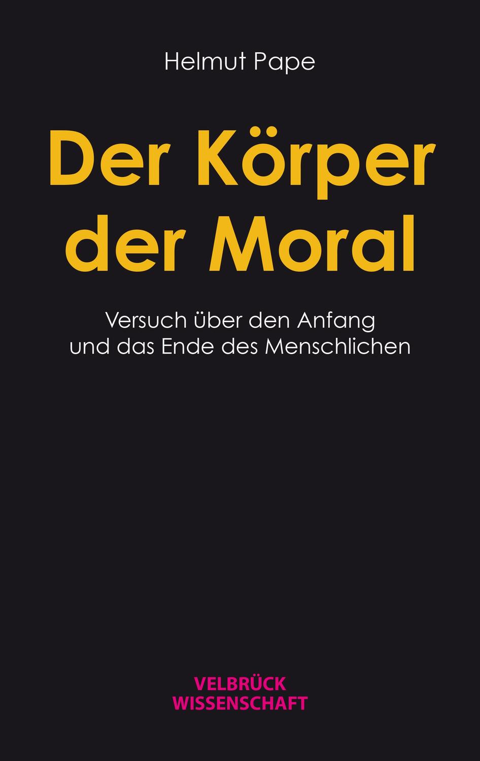 Cover: 9783958323568 | Der Körper der Moral | Helmut Pape | Taschenbuch | 336 S. | Deutsch