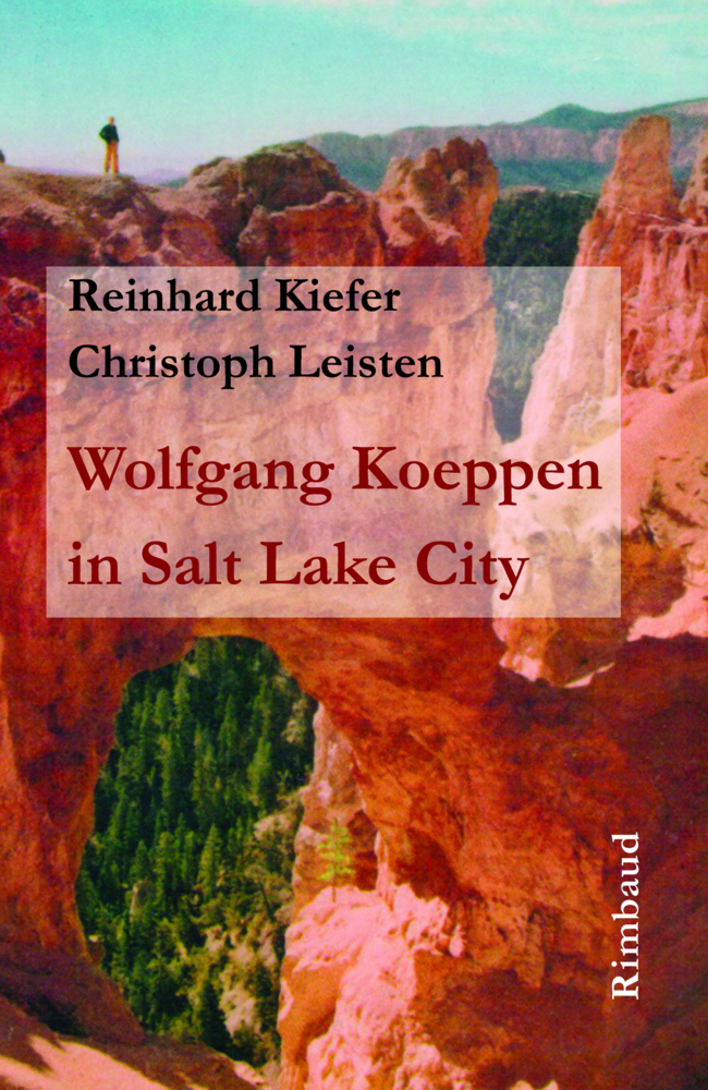 Cover: 9783890863092 | Wolfgang Koeppen in Salt Lake City | Essays | Reinhard Kiefer (u. a.)