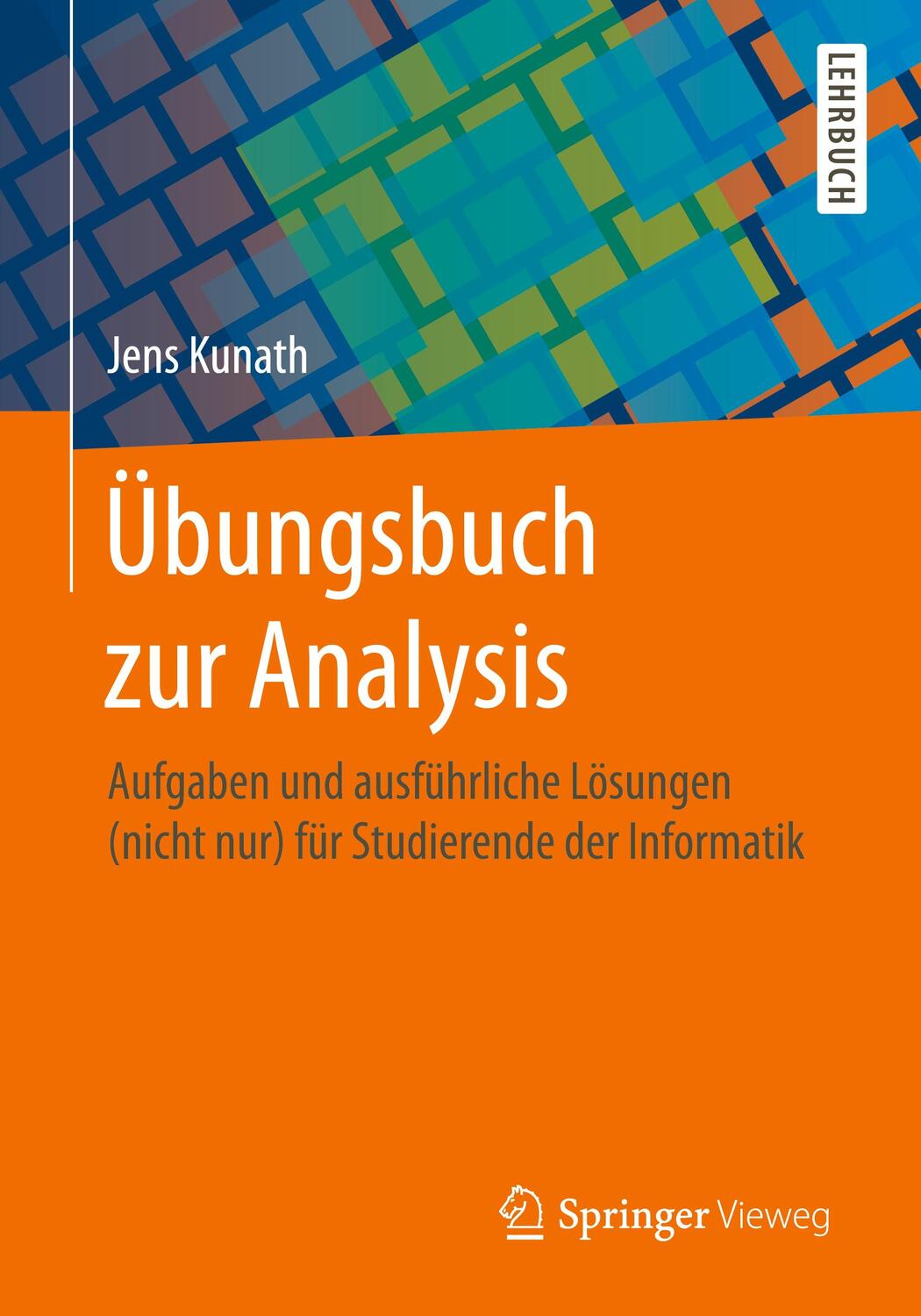 Cover: 9783662553985 | Übungsbuch zur Analysis | Jens Kunath | Taschenbuch | Springer Vieweg