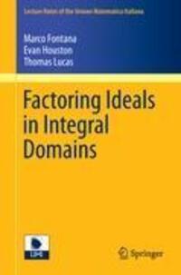 Cover: 9783642317118 | Factoring Ideals in Integral Domains | Marco Fontana (u. a.) | Buch