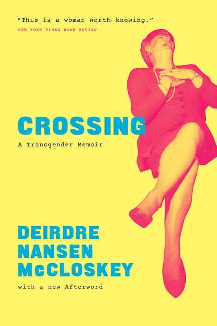 Cover: 9780226662565 | Crossing | A Transgender Memoir | Deirdre N McCloskey | Taschenbuch