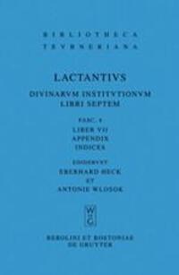 Cover: 9783110224672 | Liber VII | Appendix. Indices | Lucius Caelius Firmianus Lactantius